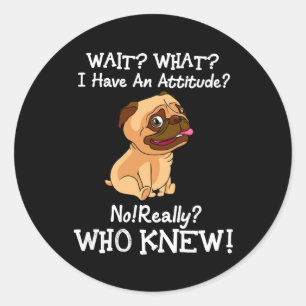 Pug wacht wat ik heb een Gezegde-Hondenliefhebber Ronde Sticker