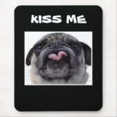PUG ZEGT "KISS ME" MOUSEPAD MUISMAT (Voorkant)