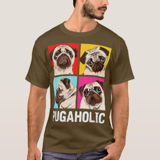 Pugaholic Pug Lovers Gift T-shirt