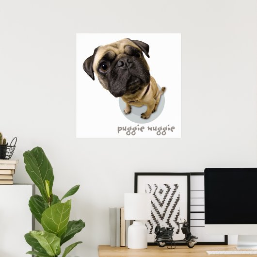 Puggie Wuggie Poster (Thuiskantoor)
