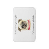 Pugnacious Attitude van vóór de koffie met Pug Badmat (Voorkant Verticaal)