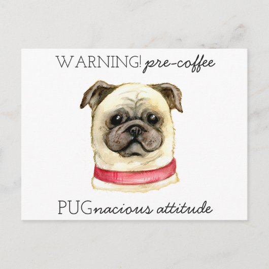 Pugnacious Attitude van vóór de koffie met Pug Briefkaart (Voorkant)