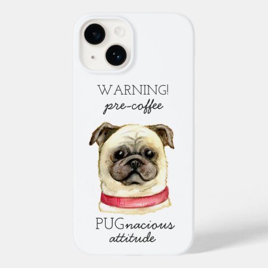 Pugnacious Attitude van vóór de koffie met Pug Case-Mate iPhone Case (Achterkant)