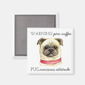 Pugnacious Attitude van vóór de koffie met Pug Magneet (Voorkant / Achterkant)