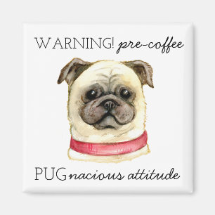 Pugnacious Attitude van vóór de koffie met Pug Magneet