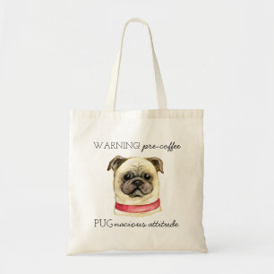Pugnacious Attitude van vóór de koffie met Pug Tote Bag
