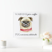 Pugnacious Attitude van vóór de koffie met Pug Vierkante Klok (Huis)