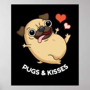 Pugs en Kisses Funny Pug Doggy Pun Dark BG Poster