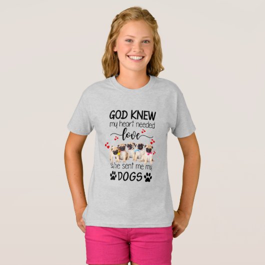 Pugs God wist mijn hart nodig liefdesHondenliefheb T-shirt (Voorkant volledig)