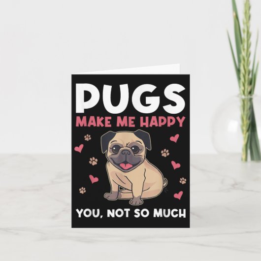 Pugs Make Me Happy You Not So Much Funny Pug Dog M Kaart (Voorkant)