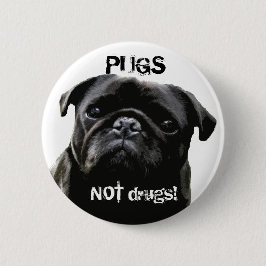 Pugs NOT drugs.  Pug Wisdom Ronde Button 5,7 Cm (Voorkant)