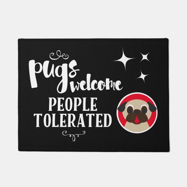 Pugs Welcome, People Tolerated Welcome Mat (Voorkant)