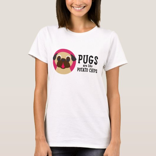 Pugs zijn als aardappelchips... t-shirt (Voorkant)
