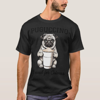 Puguccino, gebrouwen voor schattigheid t-shirt