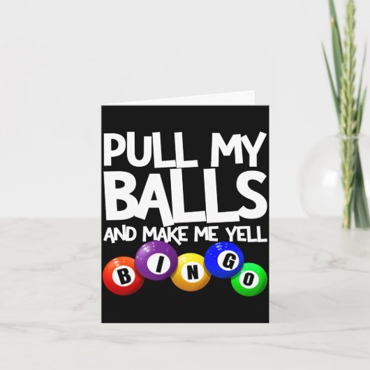 Pull My And Make Me Yell Bingo Player Funny  Kaart (Voorkant)
