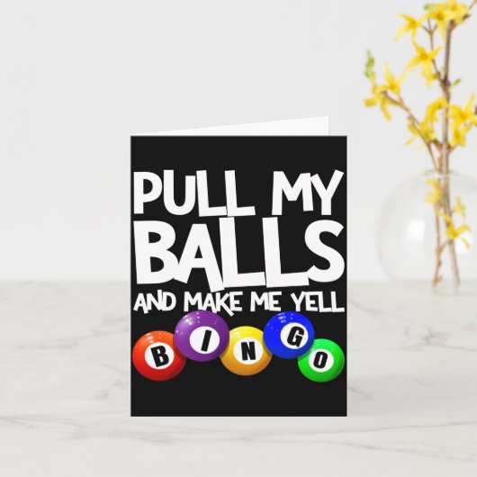 Pull My And Make Me Yell Bingo Player Funny  Kaart (Gele Bloem)