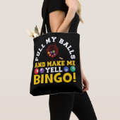 Pull My Balls And Make Me YellBingo Funny Lucky Tote Bag (Dichtbij)