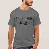 Pull My Finger Funny Dad Fart Joke T-shirt (Voorkant)