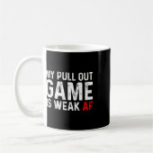 Pull Out Game Is Zwak Mijn Pull Out Game Is Zwak A Koffiemok (Links)
