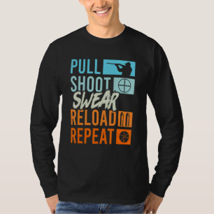 Pull Shoot Curse Reload Herhaal Clay Pigeon Shooti T-shirt
