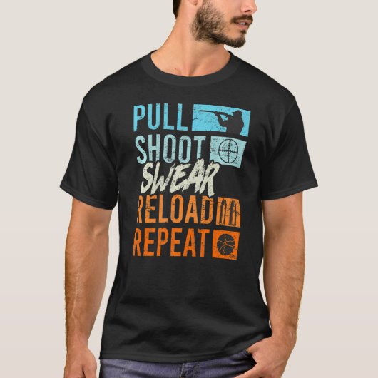 Pull Shoot Curse Reload Herhaal Clay Pigeon Shooti T-shirt (Voorkant)