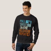Pull Shoot Curse Reload Herhaal Clay Pigeon Shooti Trui (Voorkant volledig)