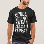Pull Shoot Swear Reload Herhaal Grappige Trap Shoo T-shirt (Voorkant)