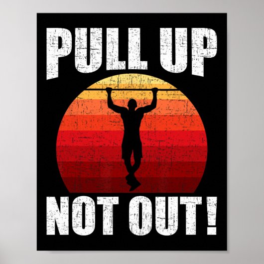 Pull Up Niet Uit Bodybuilding Gewichtheffen Workou Poster (Voorkant)