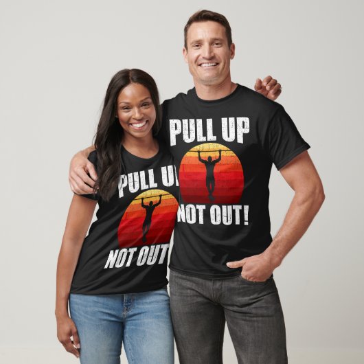 Pull Up Niet Uit Bodybuilding Gewichtheffen Workou T-shirt (Unisex)