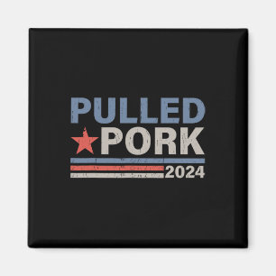 Pulled Pork 24 Funny BBQ Lover Politieke Verkiezin Magneet