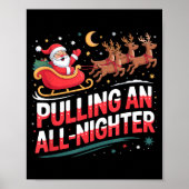 Pulling An All-nighter Funny Christmas Santa Sleig Poster (Voorkant)