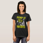 Pump It Til It Squirts Oilfield Man Oil Worker T-shirt (Voorkant volledig)