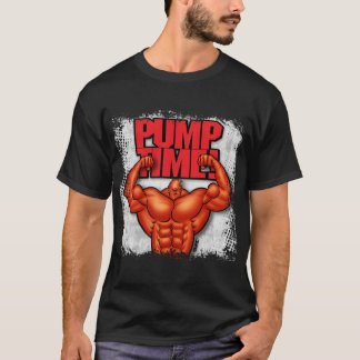 PUMP TIME! T-SHIRT