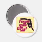 Pumpin Aint Easy Magneet (Voorkant / Achterkant)
