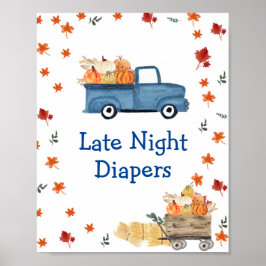 Pumpkin Blue Truck Late Night Diapers Sign Poster