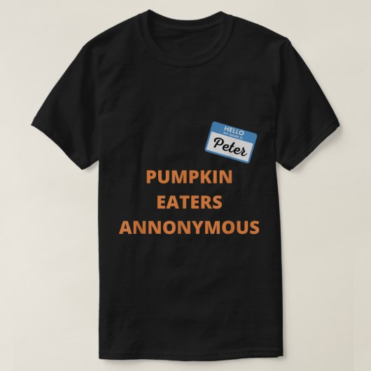 Pumpkin Eaters Anonymous Hello My Name is Peter T-shirt (Design voorkant)