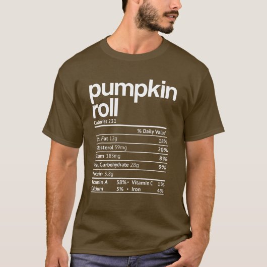 Pumpkin Roll Nutrition Feit Funny Thanksgiving Ch T-shirt (Voorkant)