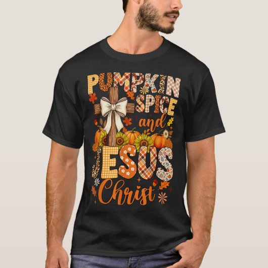 Pumpkin Sce And Jesus Christ Funny Fall Christian T-shirt (Voorkant)