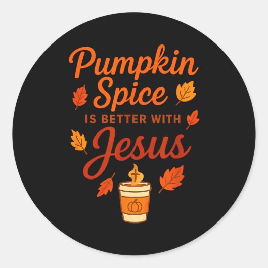Pumpkin Sce Is Better With Jesus  Ronde Sticker (Voorkant)