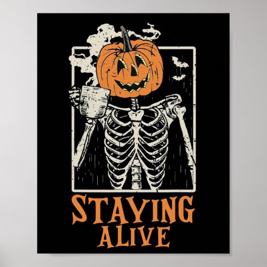 Pumpkin Skeleton Drink Coffee Staying Alive Funny Poster (Voorkant)