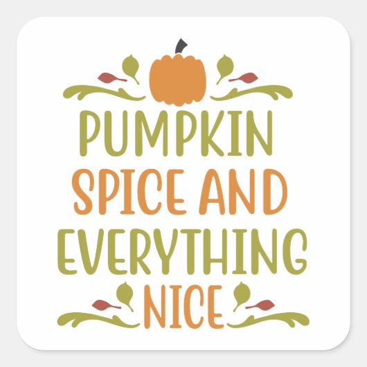 Pumpkin-specerij en alles-in-Nice-Herfst Vierkante Sticker (Voorkant)