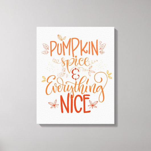 Pumpkin-specerij en alles wat mooi is canvas afdruk (Voorkant)