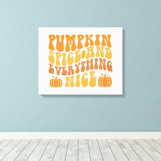 Pumpkin-specerij en alles wat mooi is canvas afdruk (Insitu (Houten vloer))