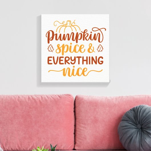 Pumpkin-specerij en alles wat mooi is canvas afdruk (Insitu (Woonkamer))