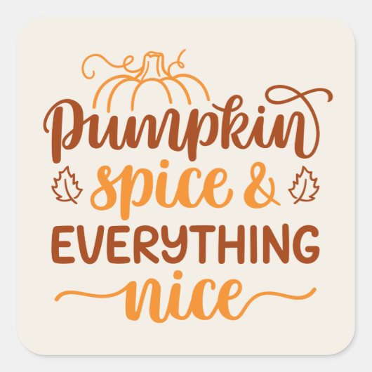 Pumpkin-specerij en alles wat mooi is vierkante sticker (Voorkant)