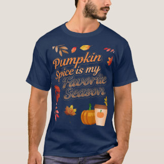 Pumpkin-specerij is mijn favoriete seizoennajaar t-shirt