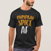 Pumpkin Spice AF T-Shirt (Voorkant)