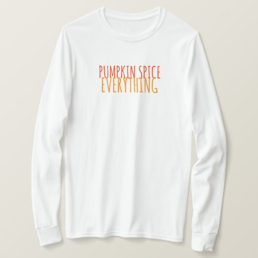 Pumpkin Spice Alles bij lange hoes T-Shirt (Design voorkant)