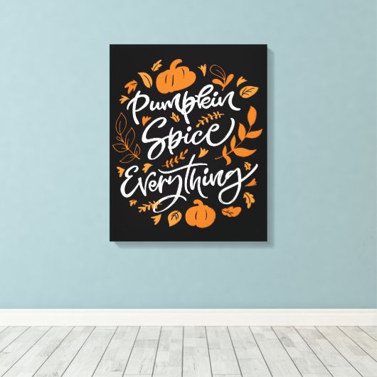 Pumpkin Spice Alles Canvas Afdruk (Insitu (Houten vloer))