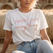 Pumpkin Spice Alles Minimalistisch Trendy Script T-shirt
